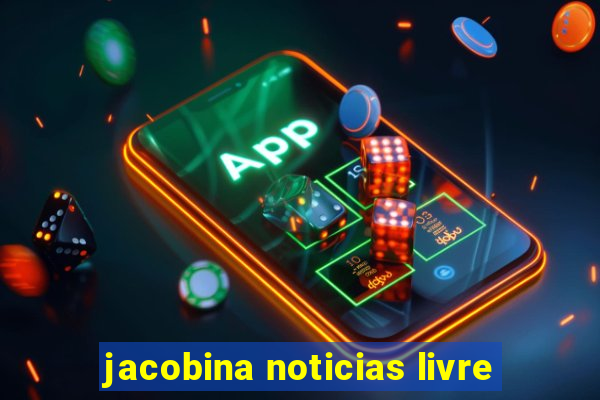 jacobina noticias livre